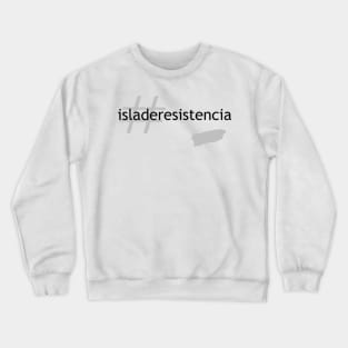 #isladeresistencia Crewneck Sweatshirt